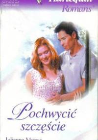 Pochwycić szczęście - Julianna Morris
