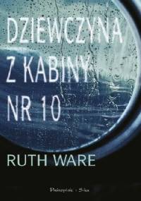 Dziewczyna z kabiny numer 10 - Ruth Ware