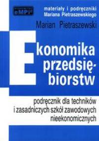 Ekonomika przedsiębiorstw, czyli jak prowadzić działalność gospodarczą - Marian Pietraszewski