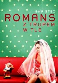 Romans z trupem w tle - Ewa Stec