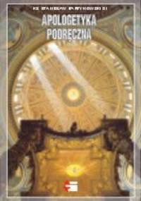 Apologetyka Podręczna - ks. Stanisław Bartynowski