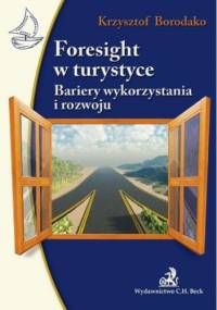 Foresight w turystyce Bariery wykorzystania i rozwoju - Krzysztof Borodako