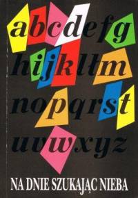 Na dnie szukając nieba - praca zbiorowa