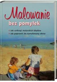 Malowanie bez pomyłek - praca zbiorowa