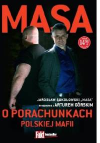 Masa o porachunkach polskiej mafii - Artur Górski, Jarosław Sokołowski