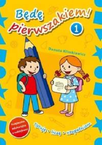 Będę pierwszakiem! 1 - Danuta Klimkiewicz