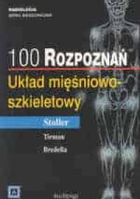 100 rozpoznań. Układ mięśniowo-szkieletowy