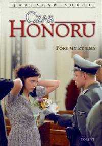 Czas honoru Póki my żyjemy - Jarosław Sokół