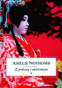 Z pokorą i uniżeniem - Amélie Nothomb