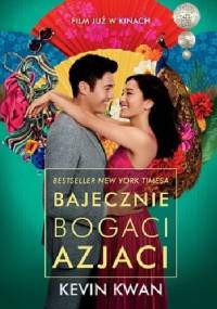 Bajecznie bogaci Azjaci - Kevin Kwan