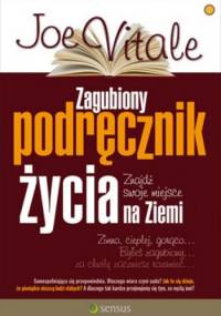 Zagubiony podręcznik życia. Znajdź swoje miejsce na Ziemi - Joe Vitale