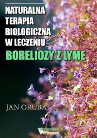 Naturalna terapia biologiczna w leczeniu boreliozy z Lyme - Jan Oruba