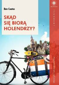Skąd się biorą Holendrzy? - Ben Coates