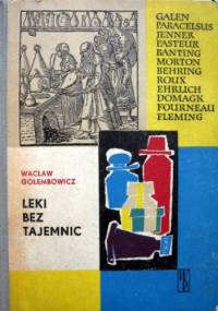 Leki bez tajemnic. Od pajęczyny do penicyliny - Wacław Gołembowicz