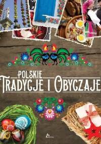 Polskie tradycje i obyczaje - Anna Willman, Sylwia Chmiel