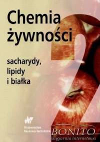 Chemia żywności. Sacharydy, lipidy i białka. Tom II - praca zbiorowa, Z. E. Sikorski