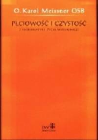 Płciowość i czystość : z problematyki życia seksualnego - o. Karol Meissner