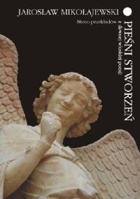 Pieśni stworzeń. Nieco przekładów z dawnej włoskiej poezji - Jarosław Mikołajewski