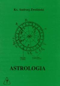ASTROLOGIA - szlakami gwiazd - Andrzej Zwoliński