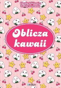 Oblicza kawaii - Klaudia Adamowicz, Kamila Sosnowska