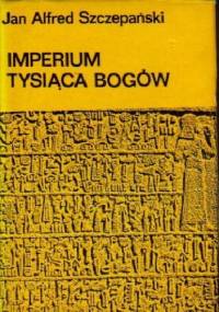 Imperium Tysiąca Bogów - Jan Alfred Szczepański