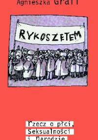Rykoszetem. Rzecz o płci, seksualności i narodzie. - Agnieszka Graff