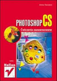 Photoshop CS. Ćwiczenia zaawansowane - Anna Owczarz