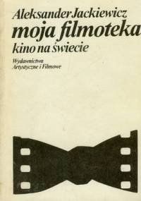 Moja filmoteka. Kino na świecie - Aleksander Jackiewicz