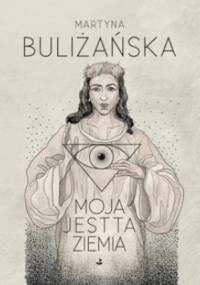 Moja jest ta ziemia - Martyna Buliżańska