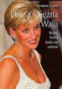 Diana, księżna Walii: Baśń, która stała się mitem - Andrew Grant