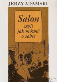 Salon czyli jak mówić o sobie - Jerzy Adamski