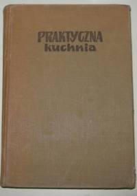 Praktyczna kuchnia - Sabina Witkowska, Kazimiera Pyszkowska