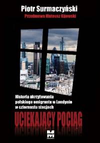 Uciekający Pociąg - Piotr Surmaczyński
