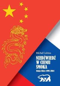 Niedźwiedź w cieniu smoka. Rosja-Chiny 1991-2014 - Michał Lubina