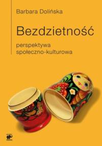 Bezdzietność. Perspektywa społeczno-kulturowa - Barbara Dolińska