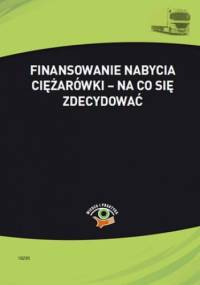 Finansowanie nabycia ciężarówki - na co się zdecydować - Kowalski Bogdan