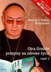 Ojca Grande przepisy na zdrowe życie cz. 2 - Marzena Woźniak, Tadeusz Woźniak
