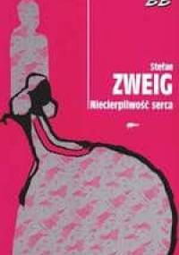 Niecierpliwość serca - Stefan Zweig
