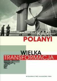 Wielka transformacja - Karl Polanyi