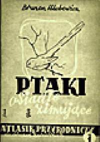 Ptaki osiadłe i zimujące. Atlasik przyrodniczy do ćwiczeń harcerskich - Brunon Hlebowicz