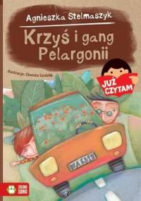 Krzyś i gang pelargonii - Agnieszka Stelmaszyk
