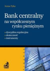 Bank Centralny na współczesnym rynku pieniężnym - praca zbiorowa