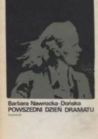 Powszedni dzień dramatu - Barbara Nawrocka-Dońska