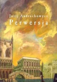 Perwersja - Jurij Andruchowycz
