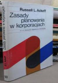 Zasady planowania w korporacjach - Russel F. Ackoff