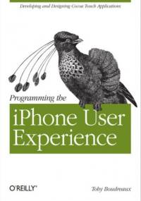 Programming the iPhone User Experience - Boudreaux Toby