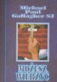 Możesz wierzyć . Dziesięć etapów na drodze do wiary - Michael Paul Gallagher