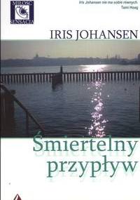 Śmiertelny przypływ - Iris Johansen