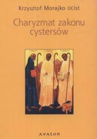 Charyzmat zakonu cystersów - Krzysztof Morajko