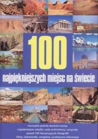 100 najpiękniejszych miejsc na świecie - praca zbiorowa